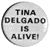 Tina Delgado Is Alive!